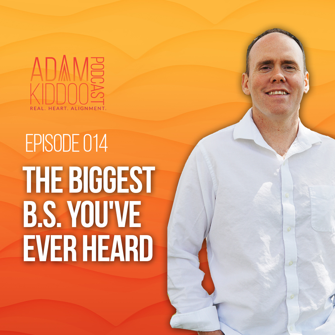 014 - The Biggest B.S. You've Ever Heard - Adam Kiddoo